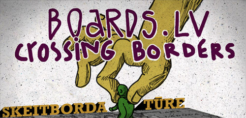 “BOARDS.LV CROSSING BORDERS” SKEITBORDA TŪRE